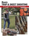 Basic Trap and Skeet Shooting: All the Skills and Gear You Need to Get Started (How To Basics) - Sherrye Landrum, Alan Wycheck, Dick Rein