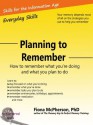 Planning to remember: How to remember what you're doing and what you plan to do (Everyday Skills) - Fiona McPherson