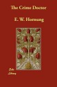 The Crime Doctor - E.W. Hornung