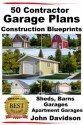 50 Contractor Garage Plans Construction Blueprints - Sheds, Barns, Garages, Apartment Garages - John Davidson, Specialized Design Systems