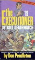 Detroit Deathwatch (The Executioner 19) - Don Pendleton