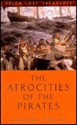 The Atrocities of the Pirates - Aaron Smith, Robert Redmond