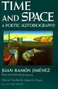 Time and Space: A Poetic Autobiography - Juan Ramón Jiménez, Antonio De Nicolas