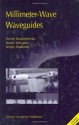 Millimeter-Wave Waveguides (NATO Science Series II: Mathematics, Physics and Chemistry) - Dmitri Lioubtchenko, Sergei Tretyakov, Sergey Dudorov