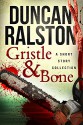 Gristle & Bone: Stories - Duncan Ralston