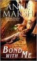 Bond with Me - Anne Marsh