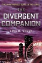 The Divergent Companion: The Unauthorized Guide to the Series - Lois H. Gresh