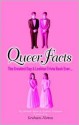 Queer Facts: The Greatest Gay And Lesbian Trivia Book Ever - Michelle Baker, Graham Norton