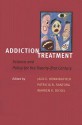 Addiction Treatment: Science and Policy for the Twenty-first Century - Jack E. Henningfield