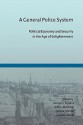 A General Police System: Political Economy and Security in the Age of Enlightenment - George S. Rigakos, John L. McMullan, Joshua Johnson