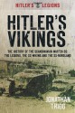 Hitler's Vikings: The History of the Scandinavian Waffen SS: The Legions, the SS Wiking and the SS Nordland - Jonathan Trigg