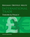 International Trade: Theory and Policy Plus New Myeconlab with Pearson Etext (1-Semester Access) -- Access Card Package - Marc Melitz, Paul Krugman, Maurice Obstfeld