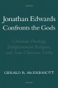 Jonathan Edwards Confronts the Gods: Christian Theology, Enlightenment Religion, & Non-Christian Faiths - Gerald R. McDermott