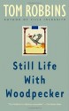 Still Life with Woodpecker - Tom Robbins