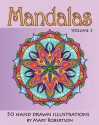 Mandalas: 50 Hand Drawn Illustrations: 3 - Mary Robertson