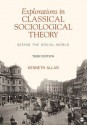 Explorations in Classical Sociological Theory: Seeing the Social World - Kenneth D. Allan