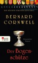 Der Bogenschütze (Die Bücher vom Heiligen Gral, #1) - Claudia Feldmann, Bernard Cornwell