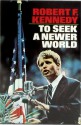 To Seek a Newer World - Robert F. Kennedy Jr.