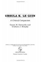 Ursula K. Le Guin: A Critical Companion - Susan M. Bernardo, Graham J. Murphy