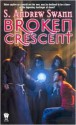 Broken Crescent - S. Andrew Swann