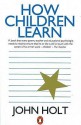 How Children Learn - John Holt