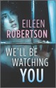 We'll Be Watching You - Eileen Robertson