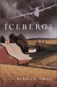 Icebergs: A Novel - Rebecca Johns