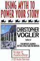 Using Myth To Power Your Story (3 C Ds) - Christopher Vogler