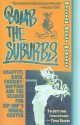 Bomb the Suburbs: Graffiti, Race, Freight-Hopping and the Search for Hip-Hop's Moral Center - William Upski Wimsatt