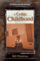 A Celtic Childhood - Bill Watkins