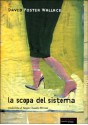 La scopa del sistema - David Foster Wallace, S. C. Perroni