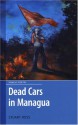 Dead Cars in Managua - Stuart Ross