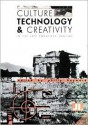 Culture, Technology & Creativity In The Late Twentieth Century - Philip Hayward