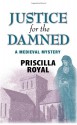 Justice for the Damned - Priscilla Royal