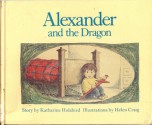 Alexander and the Dragon - Katharine Holabird, Helen Craig