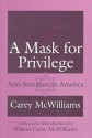 A Mask for Privilege: Anti-Semitism in America - Carey McWilliams