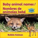 Baby Animal Names/Nombres de Animales Bebe - Bobbie Kalman