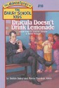 Dracula Doesn't Drink Lemonade - Debbie Dadey, Marcia Jones Thornton, John Steven Gurney