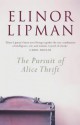 The Pursuit Of Alice Thrift - Elinor Lipman