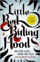 Little Red Riding Hood and Other Classic French Fairy Tales - Jack Zipes