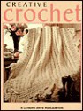 Creative Crochet - Leisure Arts, Oxmoor House