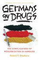 Germans on Drugs: The Complications of Modernization in Hamburg - Robert Stephens