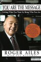 You Are the Message - Roger Ailes