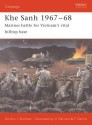 Khe Sanh 1967-68: Marines battle for Vietnam's vital hilltop base - Gordon L. Rottman, Peter Dennis