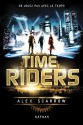 Time Riders (Time Riders, #1) - Alex Scarrow, Aude Lemoine