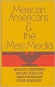 Mexican Americans and the Mass Media - Bradley S. Greenberg, Judee K. Burgoon, Michael Burgoon