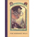 The Miserable Mill - A Series Of Unfortunate Events - Book The Fourth - Brett Lemony; Illustrated by Helquist Snicket