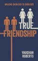 True Friendship - Vaughan Roberts