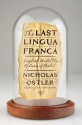 The Last Lingua Franca - Nicholas Ostler