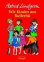 Wir Kinder aus Bullerbü - Astrid Lindgren